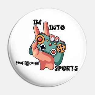 I'm into professional sports Pin