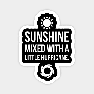 Sunshine mixed with a little hurricane Magnet