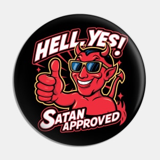 Hell Yes! Satan Approved Pin