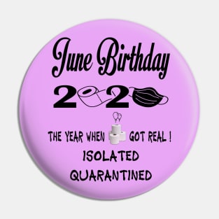 June Birthday 2020, Isolated, Quarantine Pin