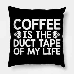 Coffee is duct tape Pillow