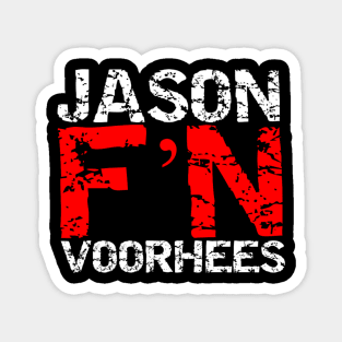 Jason F'N Voorhees Magnet