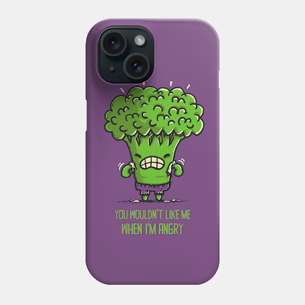 you wouldn't like me when I'm angry Phone Case by Walmazan