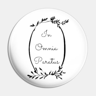 In Omnia Paratus Pin