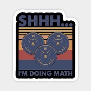 Shhh... i'm doing math weight lifting gym funny gìft Magnet