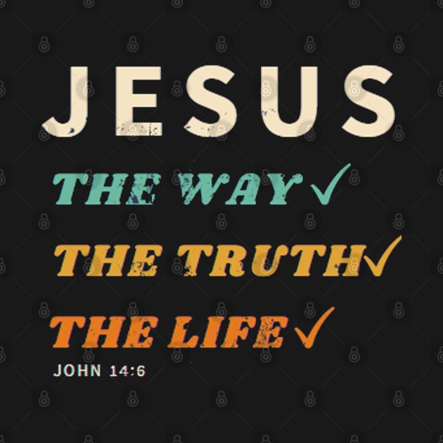 Jesus The Way The Truth The Life John by Happy - Design