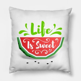 Watermelon. Life Is Sweet Pillow