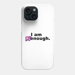 I am Kenough Phone Case