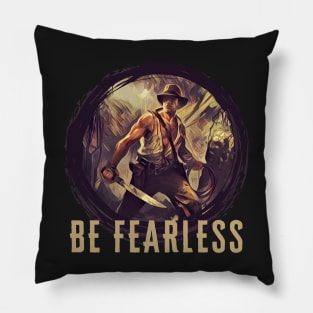 Be Fearless - Indy Pillow