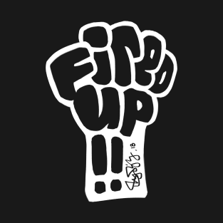 FIRED UP T-Shirt