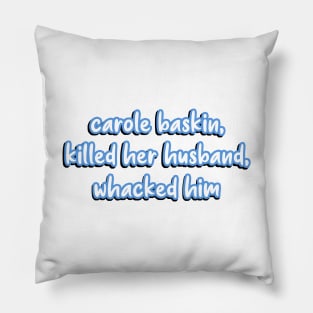 Carole Baskin Meme Pillow