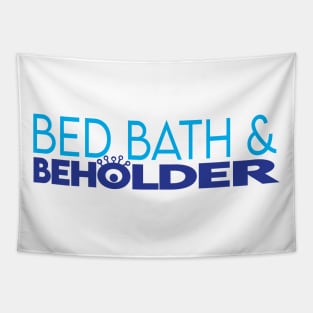 Bed Bath & Beholder Tapestry