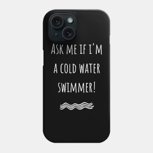 Cold water swimming. Phone Case