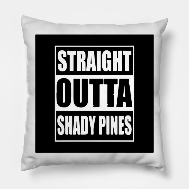 Straight Outta Shady Pines Pillow by CB Creative Images