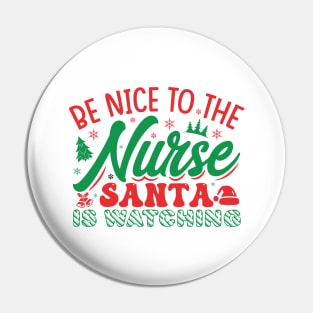 be nice to the nurse santa is watching Pin