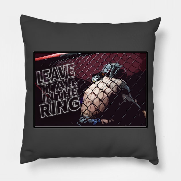 Leave It All In The Ring MMA Pillow by LahayCreative2017