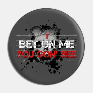 Quentin Tyler’s “Bet On Me” T-Shirt Pin