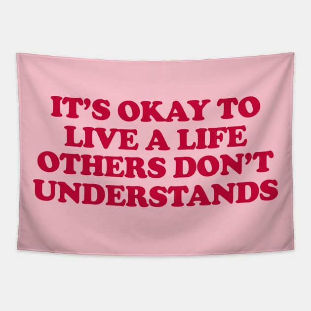 It’s Okay To Live A Life Others Don’t Understand Shirt,Aesthetic Trendy Affirmations, Inspiring Shir, Gifts for therapist Tapestry by Y2KSZN