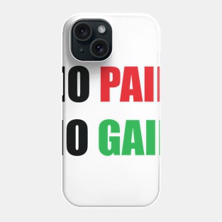 No pain no gain Phone Case