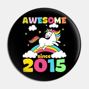 Cute Awesome Unicorn Since 2015 Funny Gift Pin