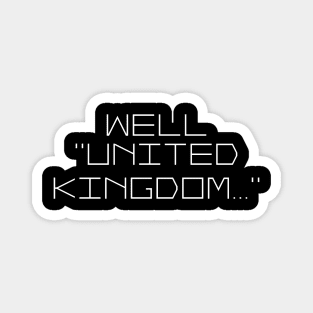 Well, United Kingdom Magnet