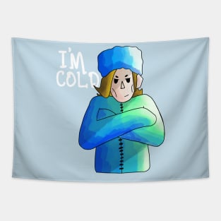 "I'm Cold" Tapestry