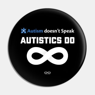 Autism Doesn't Speak Autistics Do Pin