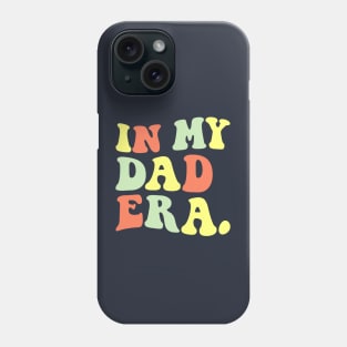 In My Dad Era Dads Gift Phone Case