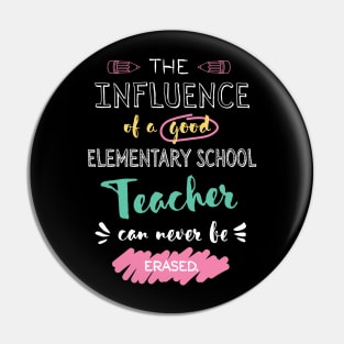 Elementary School Teacher Appreciation Gifts - The influence can never be erased Pin