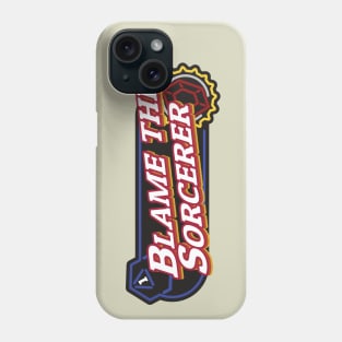 Blame the Sorcerer Phone Case