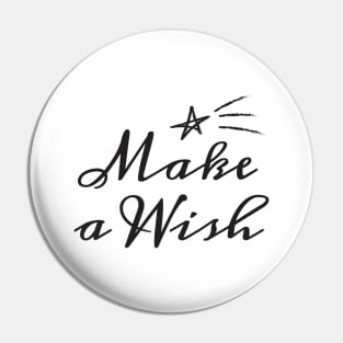 Make A Wish Black Typography Pin