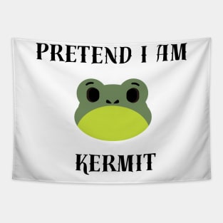 Pretend I Am Kermit Tapestry