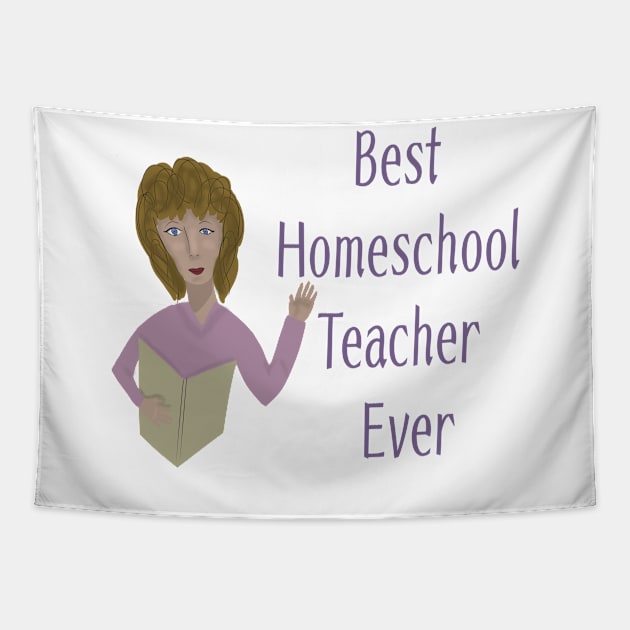 Best homeschool teacher ever Tapestry by Antiope