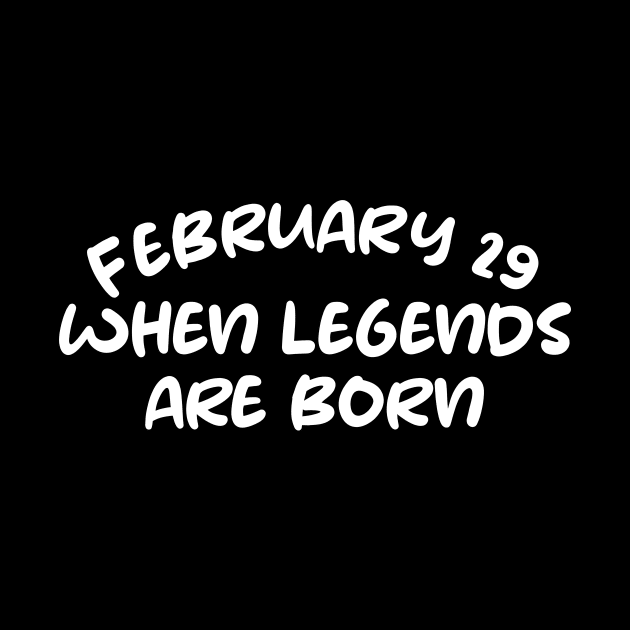 February 29 when legends are born by Galenfegieneis