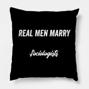 Real Men Marry Sociologists Gift for Husband T-Shirt Pillow