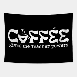 Coffee gives me teacher powers Tapestry