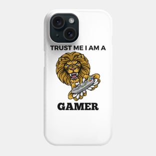 Trust Me I Am A Gamer - Lion With Gamepad And Black Text Phone Case