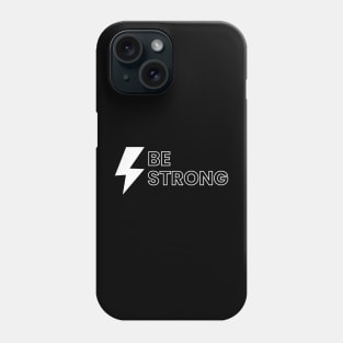 Be strong motivational typography design Phone Case