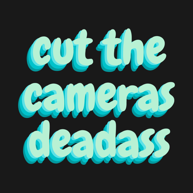 cut the cameras deadass Sticker by Pop-clothes