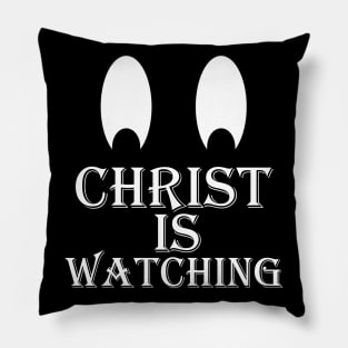 Christ Is Watching Pillow