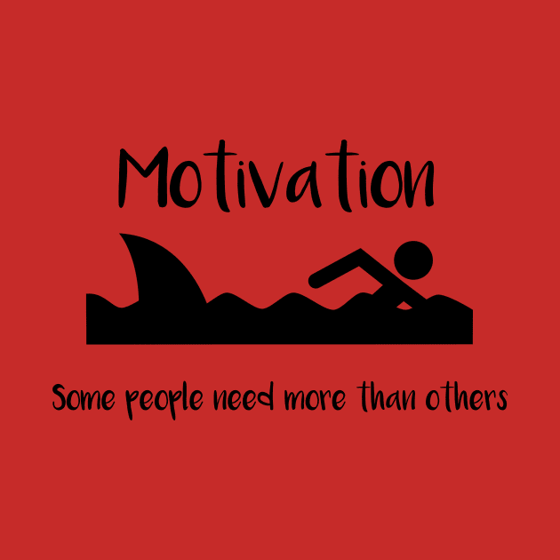 Motivation Some People Need More Than Others by DANPUBLIC