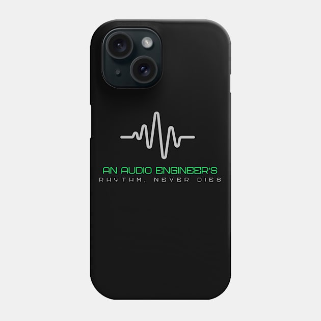 Audio Engineer's Rhythm Never Dies Phone Case by Mix Master Repeat