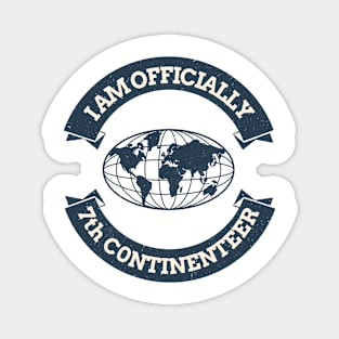I  AM OFFICLALLY 7TH CONTINENTEER Magnet