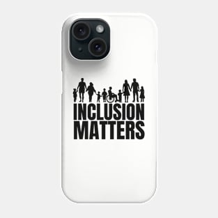 Inclusion Matters, Autism Mom, Special Education Phone Case