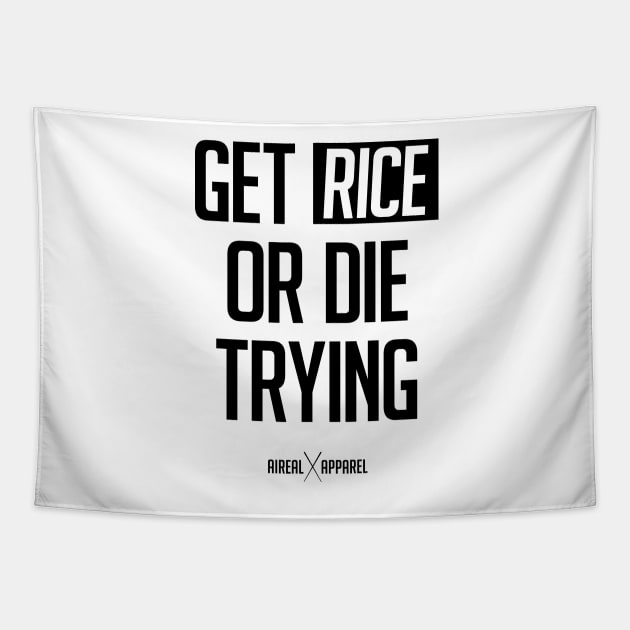 Get Rice Or Die Trying Tapestry by airealapparel