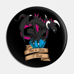 Black Dragon with D20 die "This is How I Roll" Pin