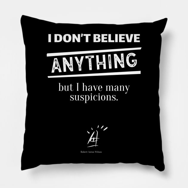 Robert Anton Wilson Quote Shirt: Many Suspicions Pillow by eggparade