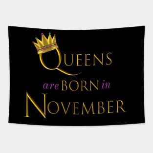 Queens are Born in November. Fun Birthday Statement. Gold Crown and Gold and Royal Purple Letters. Tapestry