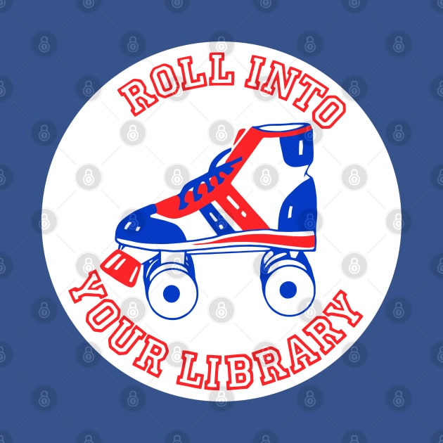 Roll Into Your Library by katmargoli