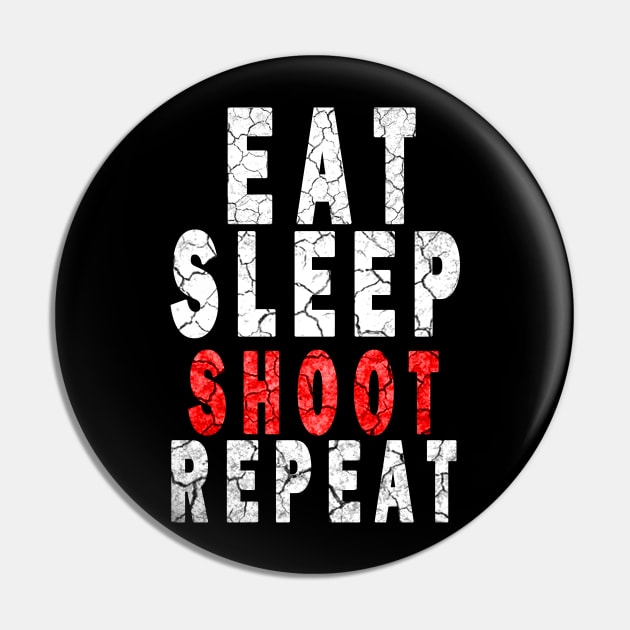 Eat Sleep Shoot Repeat Pin by DesignerMAN